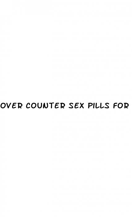 over counter sex pills for men