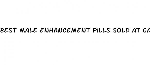 best male enhancement pills sold at gas stations