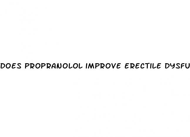 does propranolol improve erectile dysfunction