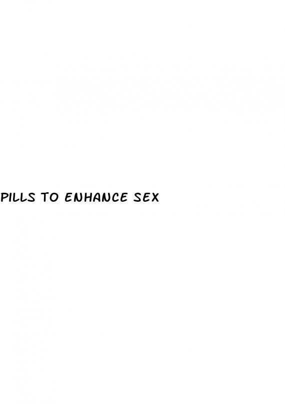 pills to enhance sex