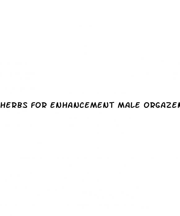 herbs for enhancement male orgazen