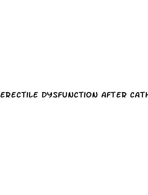 erectile dysfunction after catheter