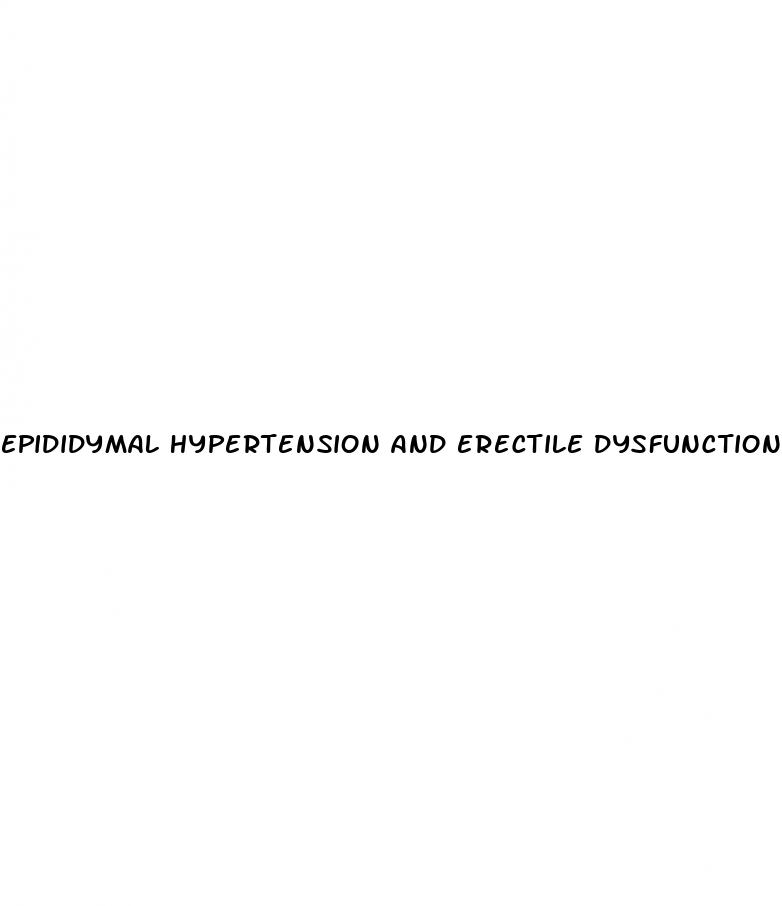 epididymal hypertension and erectile dysfunction