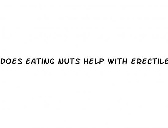 does eating nuts help with erectile dysfunction