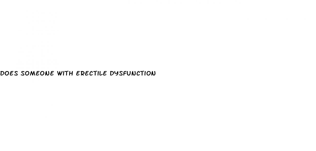 does someone with erectile dysfunction