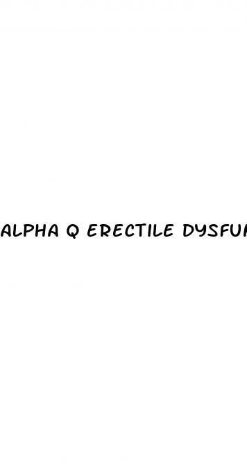 alpha q erectile dysfunction