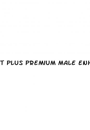 t plus premium male enhancement formula