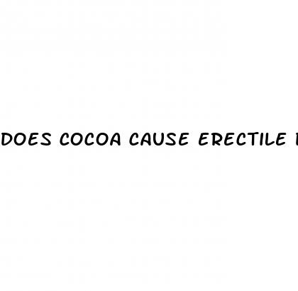 does cocoa cause erectile dysfunction