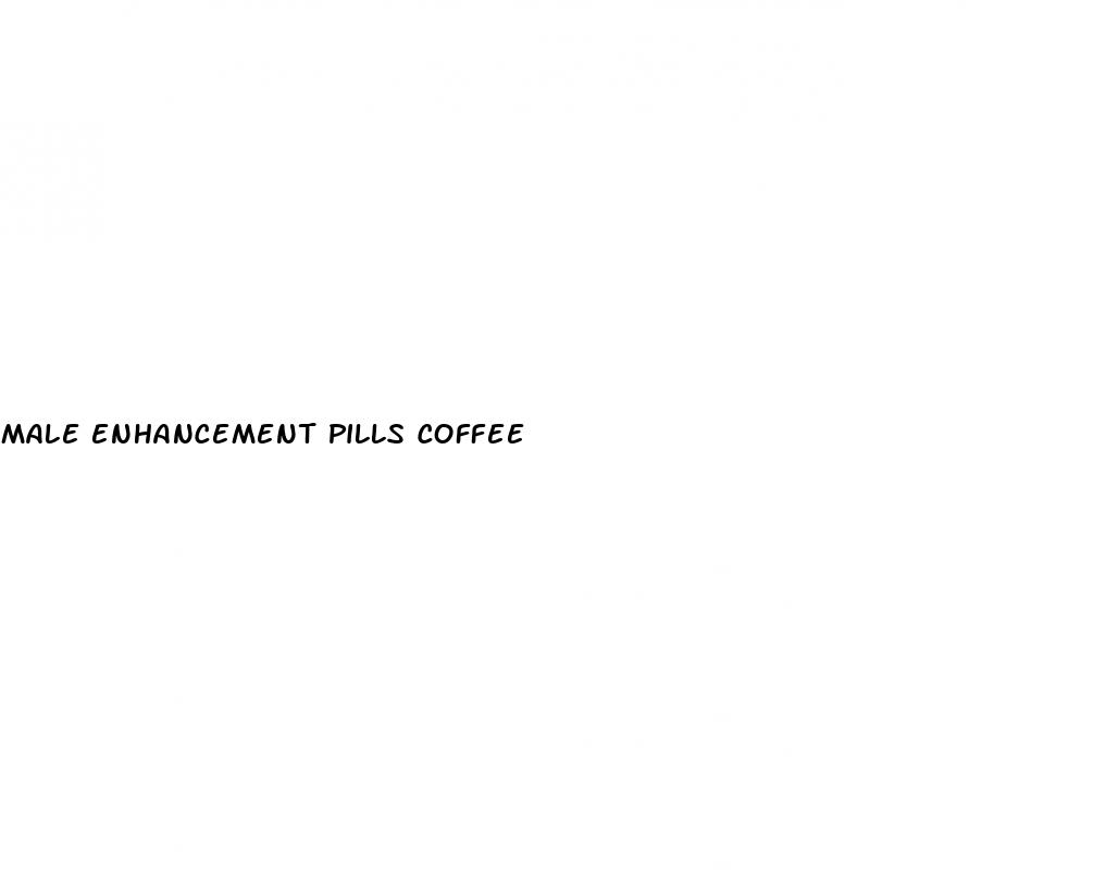 male enhancement pills coffee