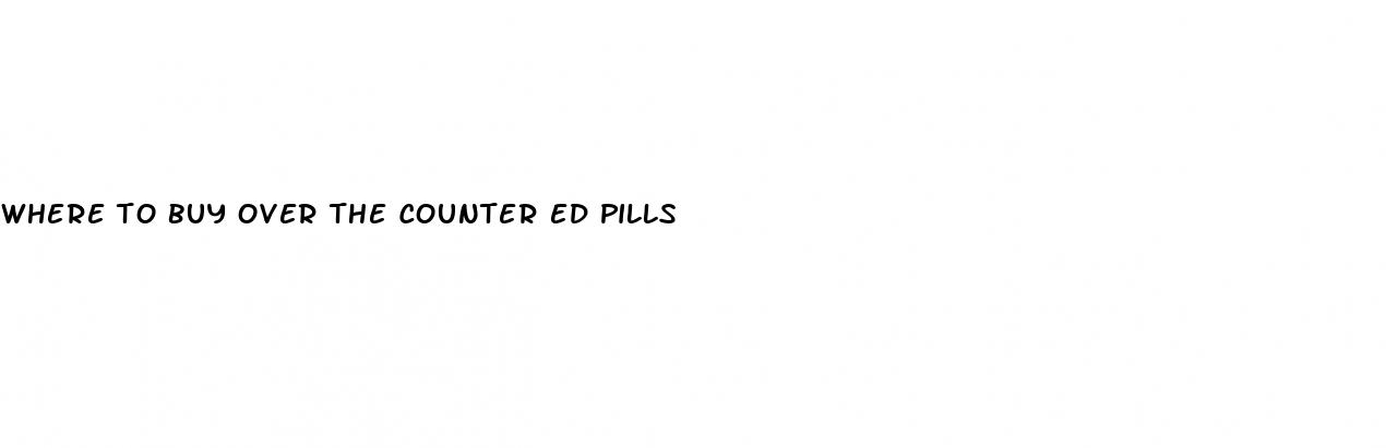 where to buy over the counter ed pills