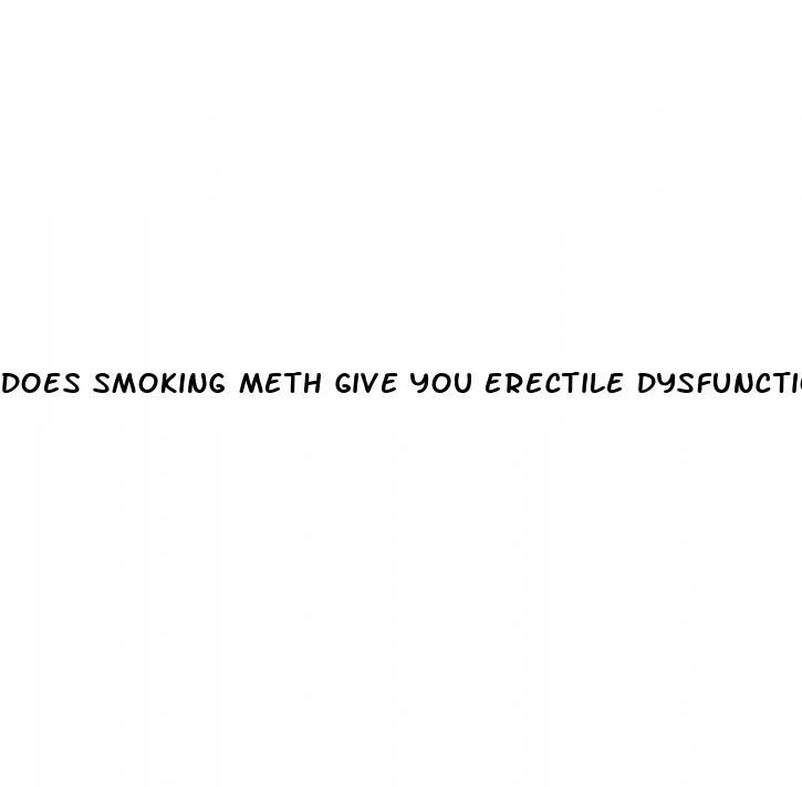 does smoking meth give you erectile dysfunction