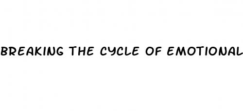 breaking the cycle of emotional erectile dysfunction