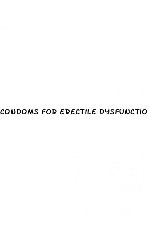 condoms for erectile dysfunction