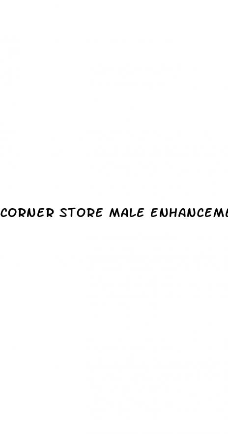 corner store male enhancement pills