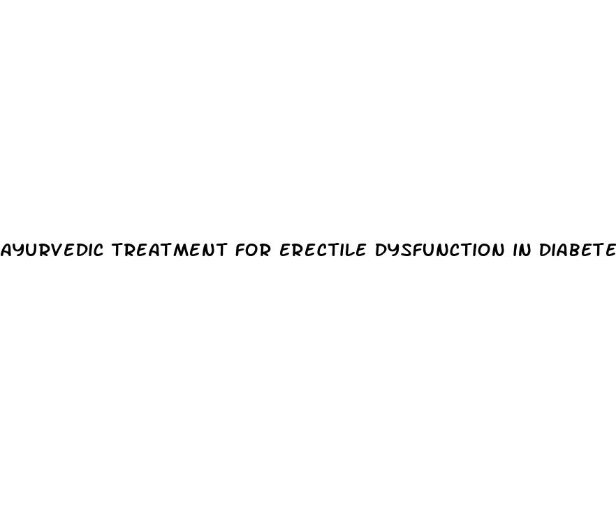 ayurvedic treatment for erectile dysfunction in diabetes