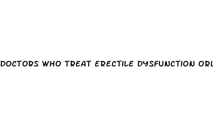 doctors who treat erectile dysfunction orlando