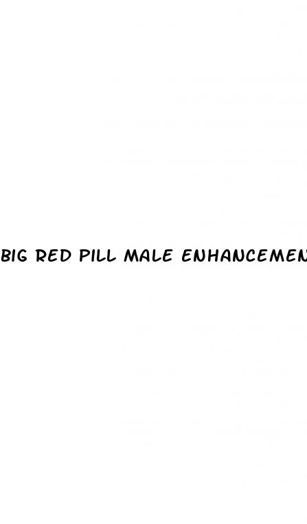 big red pill male enhancement