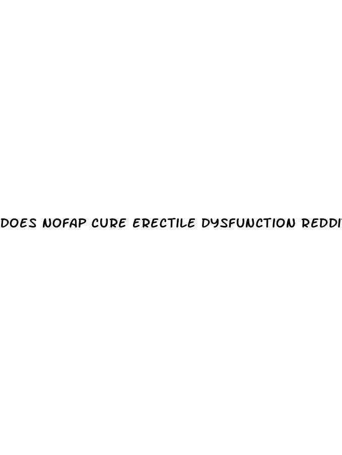 does nofap cure erectile dysfunction reddit