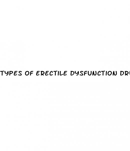 types of erectile dysfunction drugs