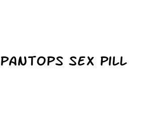 pantops sex pill