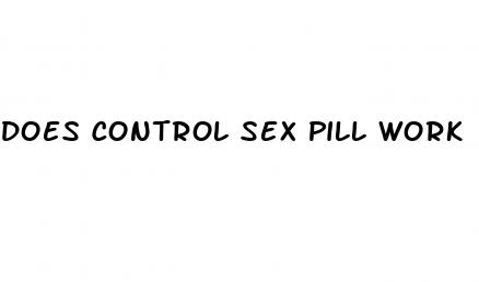 does control sex pill work