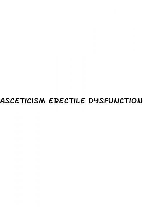 asceticism erectile dysfunction