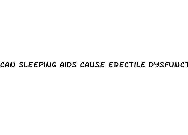 can sleeping aids cause erectile dysfunction