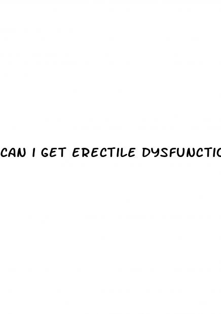 can i get erectile dysfunction as a teen