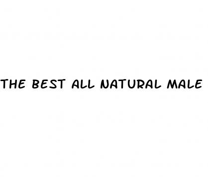 the best all natural male enhancement pills