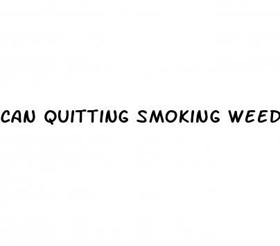 can quitting smoking weed cause erectile dysfunction reddit