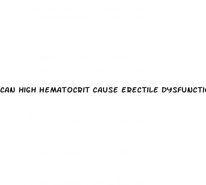 can high hematocrit cause erectile dysfunction