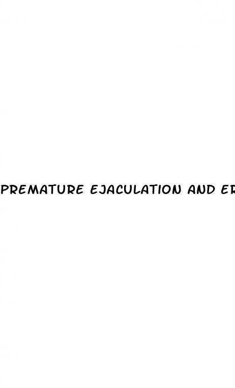 premature ejaculation and erectile dysfunction