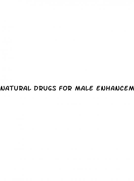 natural drugs for male enhancement