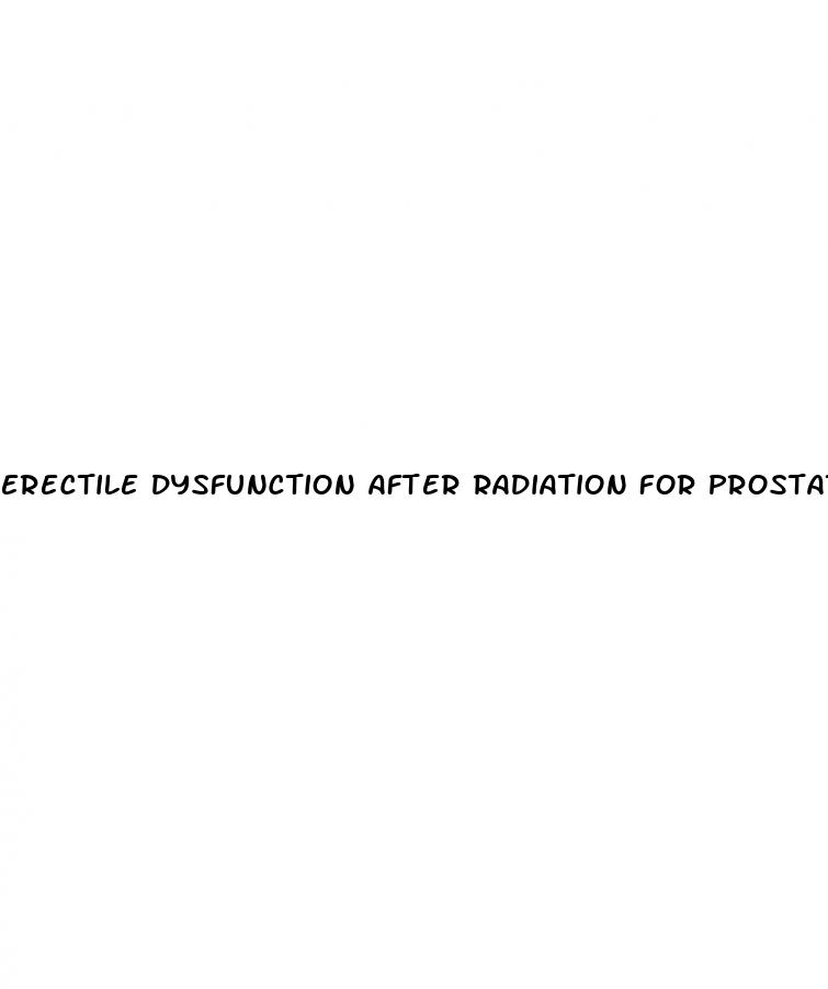 erectile dysfunction after radiation for prostate cancer