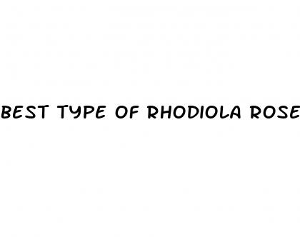 best type of rhodiola rosea for erectile dysfunction