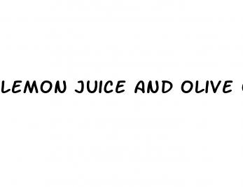 lemon juice and olive oil erectile dysfunction