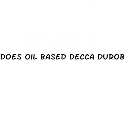 does oil based decca durobolin injestions cause erectile dysfunction