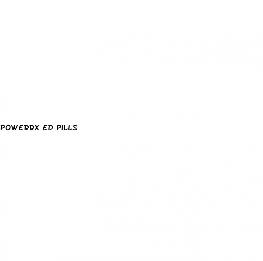 powerrx ed pills