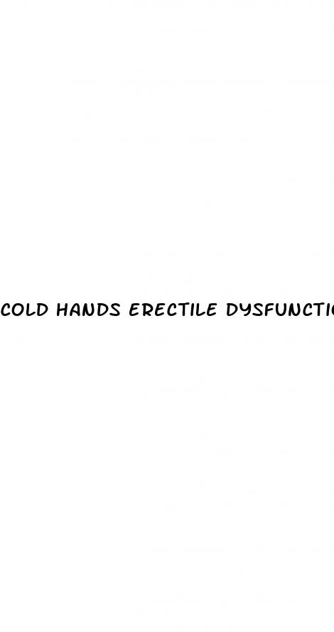 cold hands erectile dysfunction