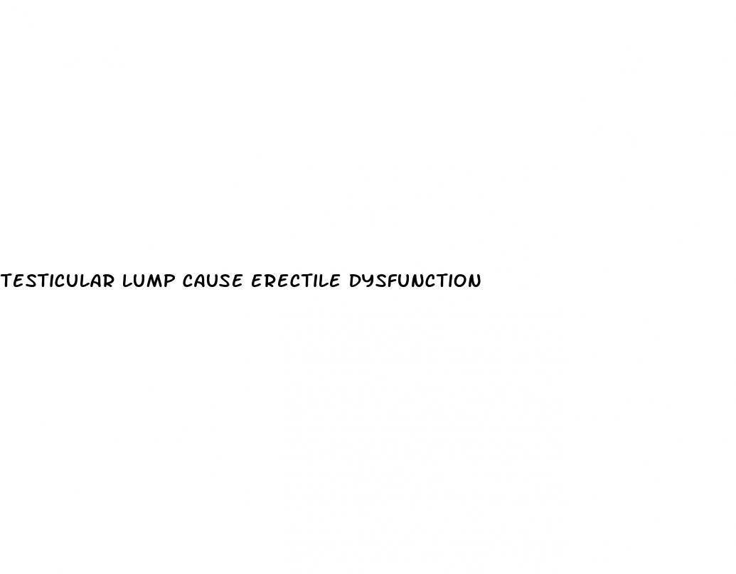 testicular lump cause erectile dysfunction