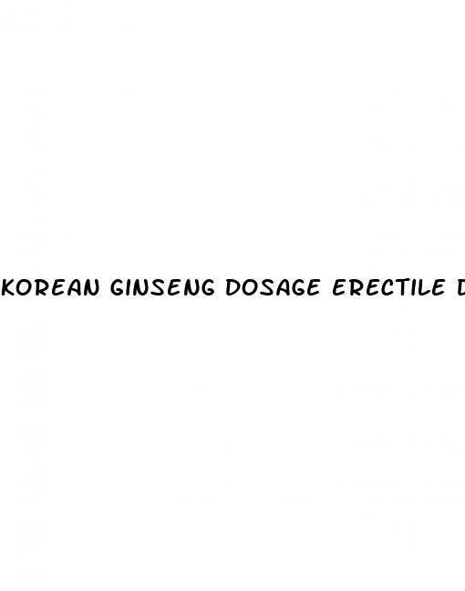 korean ginseng dosage erectile dysfunction