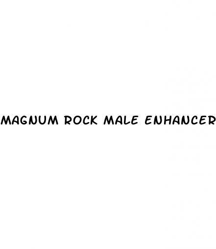 magnum rock male enhancer