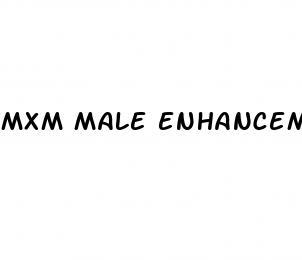 mxm male enhancement pills