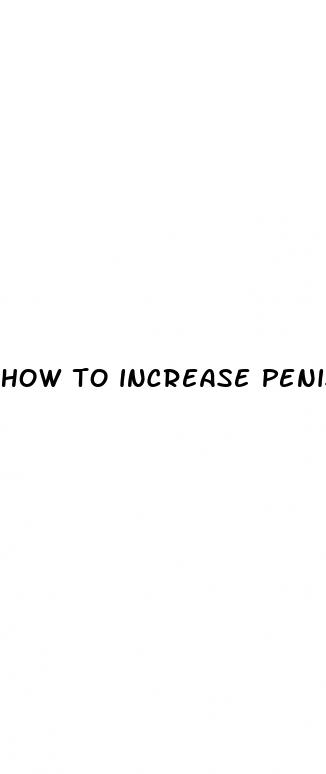 how to increase penis size proven