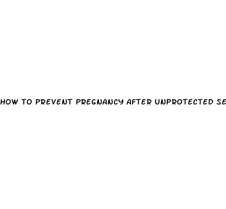 how to prevent pregnancy after unprotected sex without pills