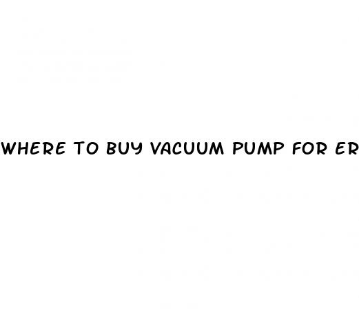 where to buy vacuum pump for erectile dysfunction