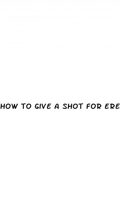 how to give a shot for erectile dysfunction