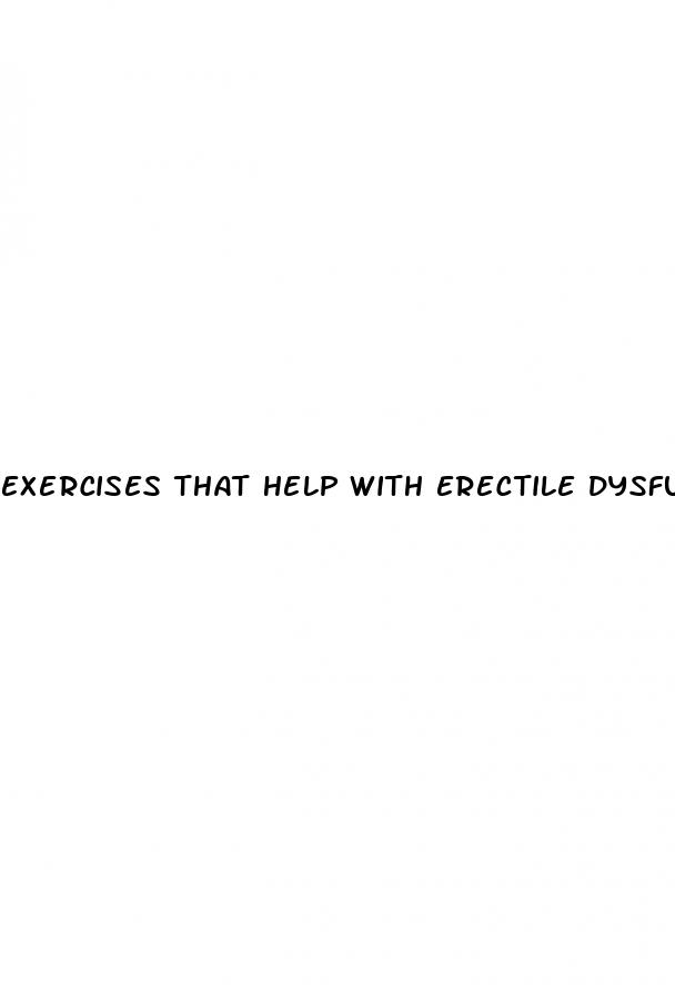 exercises that help with erectile dysfunction