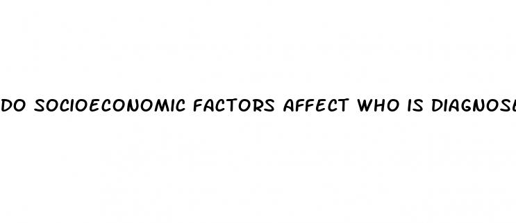 do socioeconomic factors affect who is diagnosed with erectile dysfunction