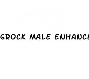 grock male enhancement reviews